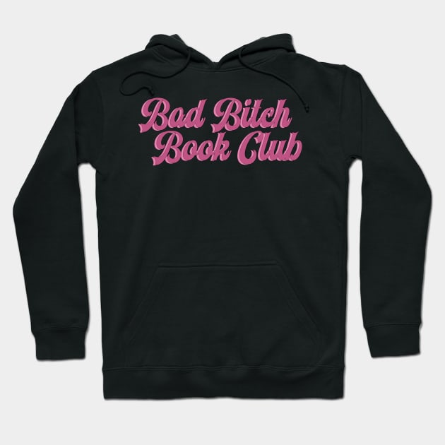 Bad Bitch Book Club Hoodie by baranskini